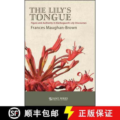 【3-4周达】精装 The Lily's Tongue : Figure and Authority in Kierkegaard's Lily Discourses [9781438476339]