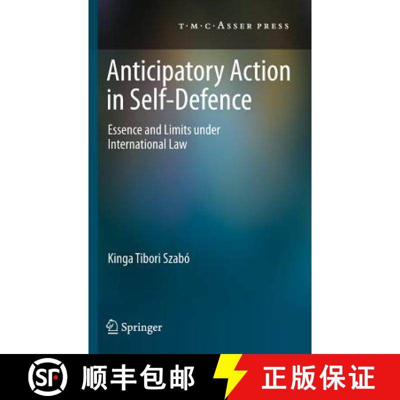 【3-4周达】Anticipatory Action in Self-Defence : Essence and Limits under International Law [9789067047951]