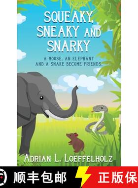 【3-4周达】Squeaky, Sneaky and Snarky: A Mouse, An Elephant, and a Snake Become Friends [9781961532212]