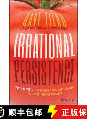 【3-4周达】Irrational Persistence: Seven Business Secrets That Turned A Bankrupt Startup Into A $231,... [9781119240082]