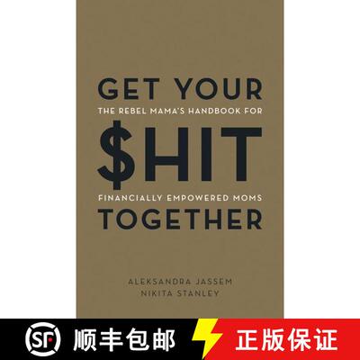 【3-4周达】Get Your $hit Together: The Rebel Mama's Handbook for Financially Empowered Moms [9781443461412]
