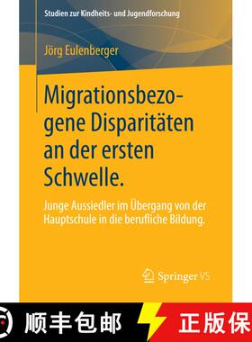 【3-4周达】Migrationsbezogene Disparitäten an der ersten Schwelle. : Junge Aussiedler im Übergang v... [9783658010812]