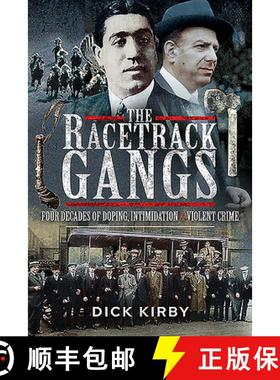 【3-4周达】The Racetrack Gangs: Four Decades of Doping, Intimidation and Violent Crime [9781526778727]