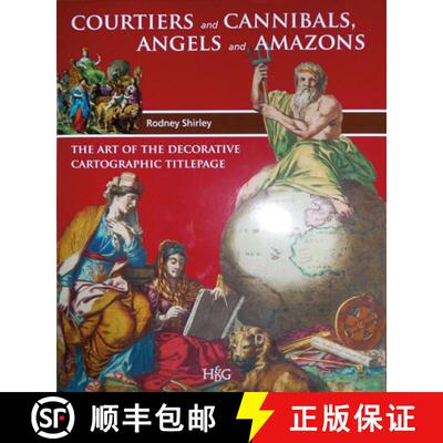 预订 Courtiers and Cannibals, Angels and Amazons: The Art of the Decorative Cartographic Titlepage [9789061940609]