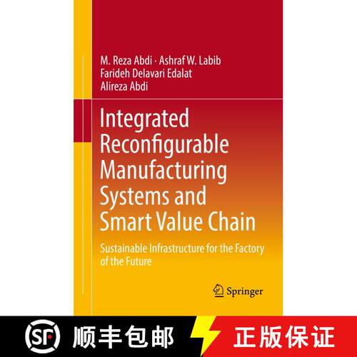 【3-4周达】精装 Integrated Reconfigurable Manufacturing Systems and Smart Value Chain : Sustainable I... [9783319768458]