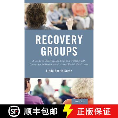 【3-4周达】Recovery Groups: A Guide to Creating, Leading, and Working With Groups For Addictions and ... [9780199362974]