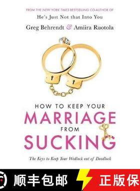 【3-4周达】How To Keep Your Marriage From Sucking: The keys to keep your wedlock out of deadlock [9781409187509]