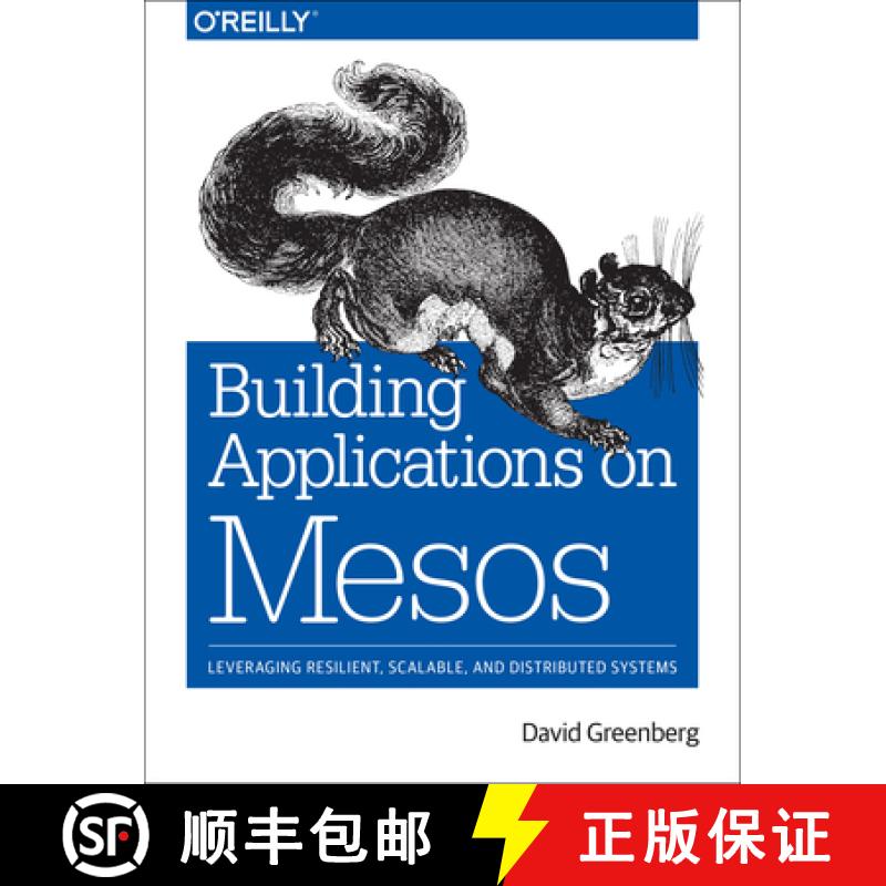 预订 Building Applications on Mesos: Leveraging Resilient, Scalable, and Distributed Systems [9781491926529]