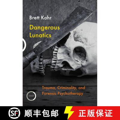 【3-4周达】Dangerous Lunatics : Trauma, Criminality, and Forensic Psychotherapy [9781913494063]