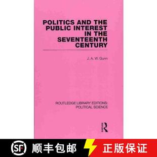 【3-4周达】Politics and the Public Interest in the Seventeenth Century (RLE Political Science Volume 27) [9780415555678]