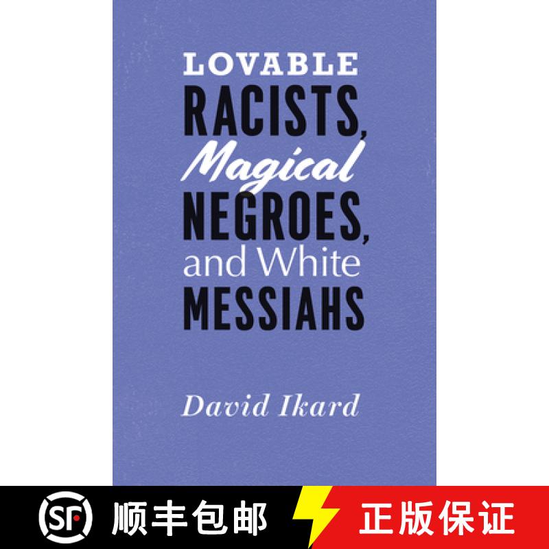 【3-4周达】Lovable Racists, Magical Negroes, and White Messiahs [9780226492636]