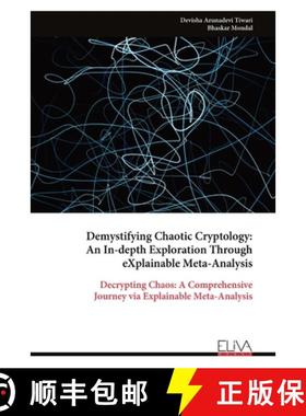 预订 Demystifying Chaotic Cryptology: An In-depth Exploration Through eXplainable Meta-Analysis [9789999318846]