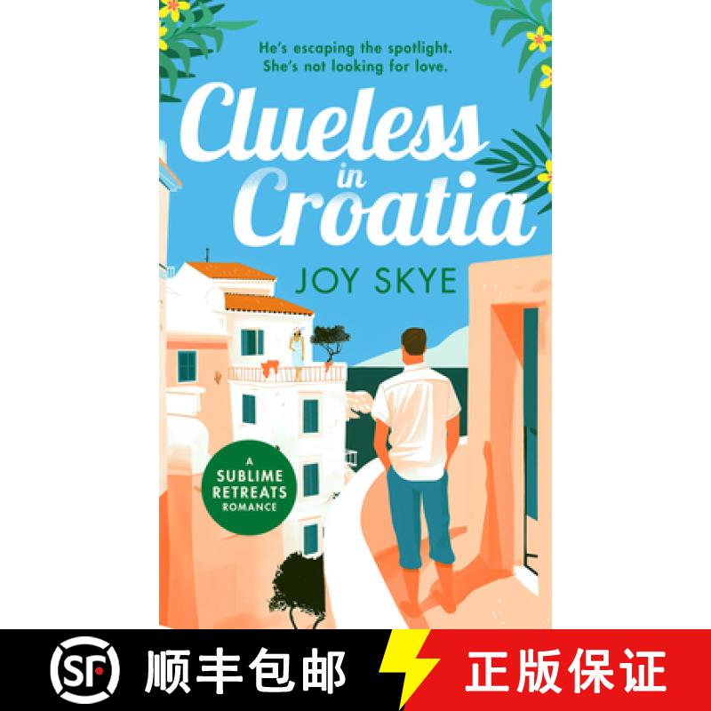 【2-3周达】Clueless in Croatia: A Feel-Good Romantic Comedy, the Perfect Beach Read [9781036703929]