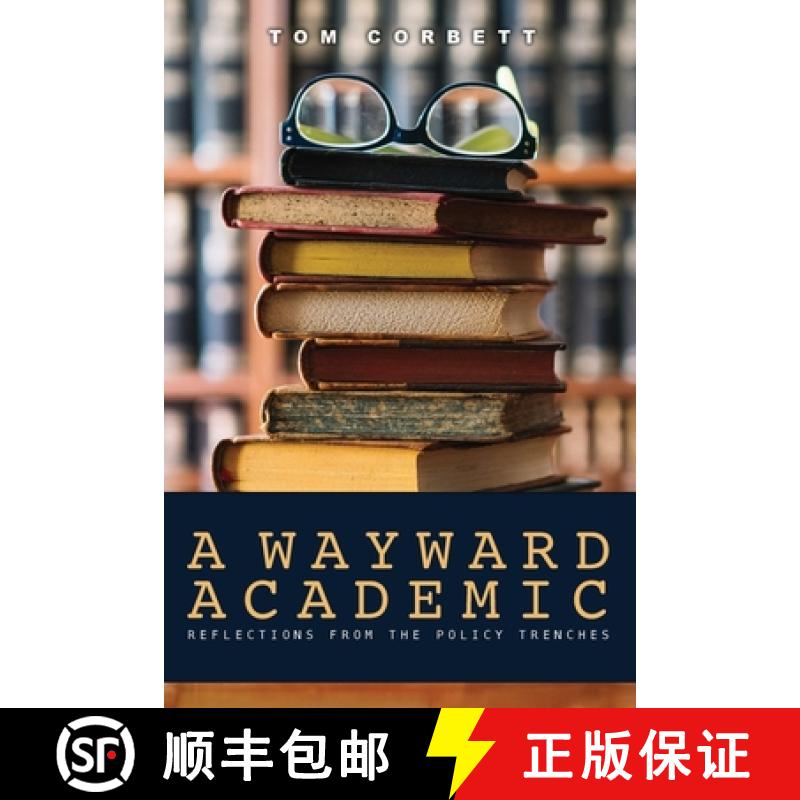 【3-4周达】A Wayward Academic: Reflections from the policy trenches [9781956895032]