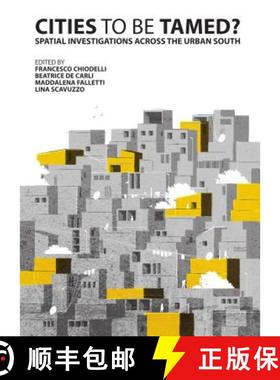 预订 Cities to Be Tamed?: Spatial Investigations Across the Urban South [9781443852302]