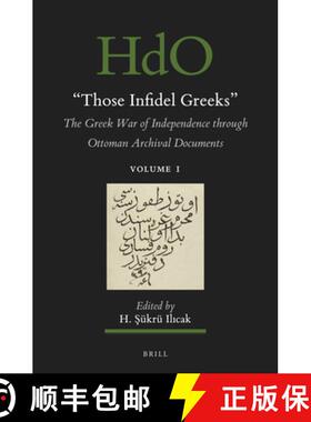 预订 Those Infidel Greeks (2 Vols.): The Greek War of Independence Through Ottoman Archival Documents [9789004471290]