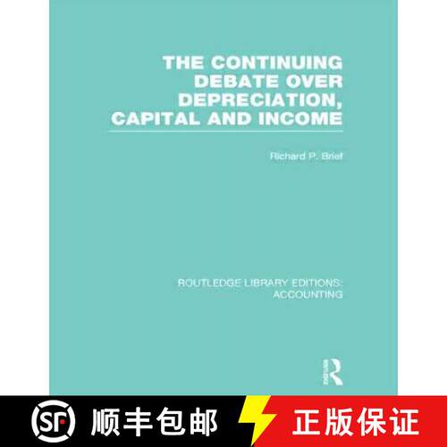 【3-4周达】精装 The Continuing Debate Over Depreciation, Capital and Income (Rle Accounting) [9780415707886]