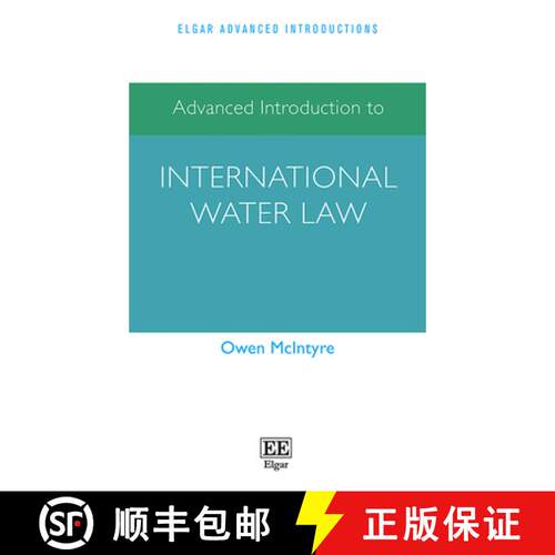 【3-4周达】Advanced Introduction to International Water Law (Elgar Advanced Introductions series) [9781802206722]