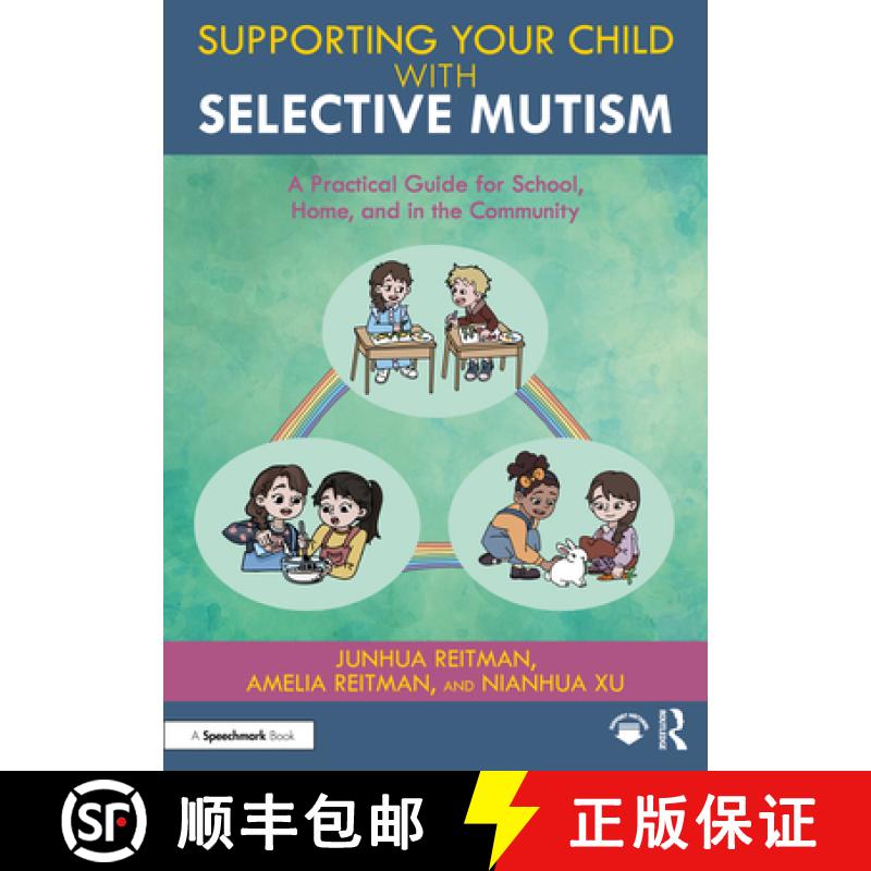 现货 选择性缄默症儿童实用指南 Supporting your Child with Selective Mutism: A Practical Guide for Scho... [9781032409085]