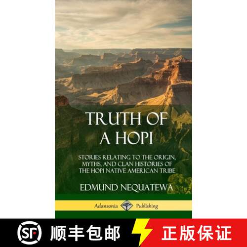 【3-4周达】精装 Truth of a Hopi: Stories Relating to the Origin, Myths, and Clan Histories of the Hop... [9780359046423]