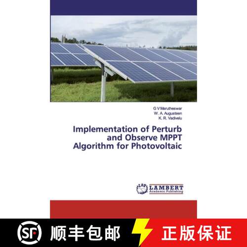 预订 Implementation of Perturb and Observe MPPT Algorithm for Photovoltaic [9786200312167]