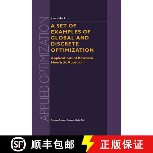 【3-4周达】精装 A Set of Examples of Global and Discrete Optimization : Applications of Bayesian Heur... [9780792363590]