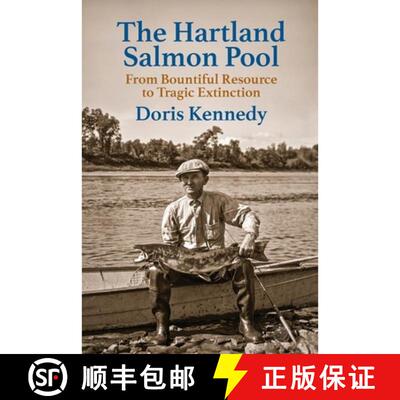 【3-4周达】The Hartland  Salmon Pool: From Bountiful Resource  to Tragic Extinction [9781988299617]