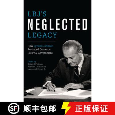 【3-4周达】Lbj's Neglected Legacy: How Lyndon Johnson Reshaped Domestic Policy and Government [9781477302538]