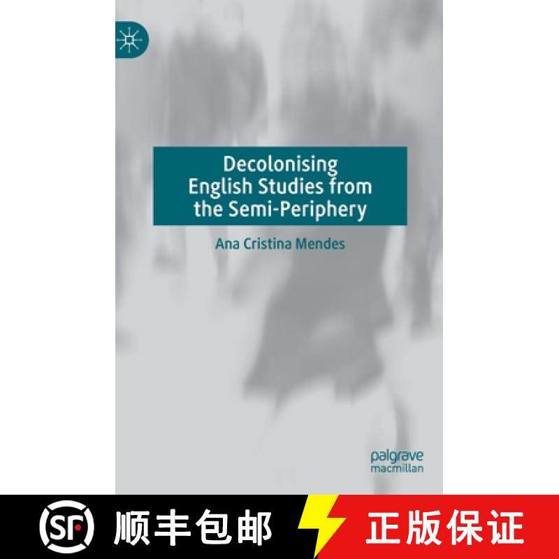 【3-4周达】Decolonising English Studies from the Semi-Periphery [9783031202858]