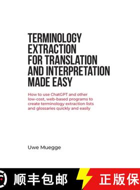 【3-4周达】Terminology Extraction for Translation and Interpretation Made Easy: How to use ChatGPT an... [9798989304318]