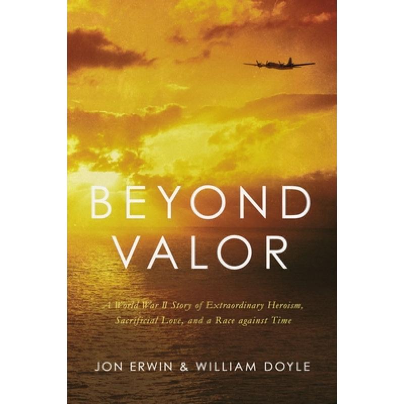 预订 beyond valor: a world war ii story o. [9781400216864]