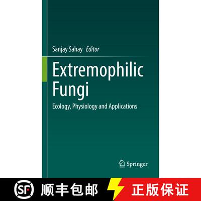 【3-4周达】Extremophilic Fungi: Ecology, Physiology and Applications [9789811649097]