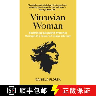 预订 Vitruvian Woman: Redefining Executive Presence Through the Power of Image Literacy [9781805760351]