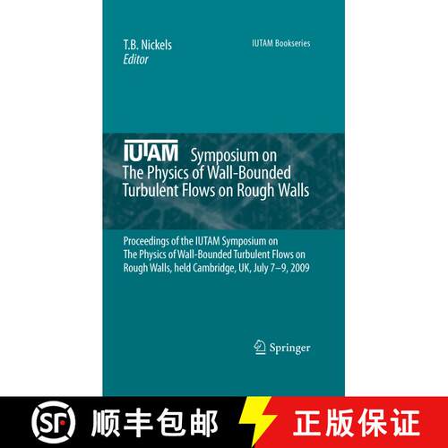 【3-4周达】精装 IUTAM Symposium on The Physics of Wall-Bounded Turbulent Flows on Rough Walls: Procee... [9789048196302]