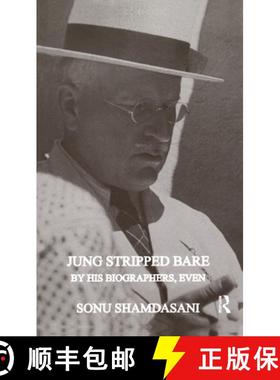 【3-4周达】Jung Stripped Bare by His Biographers, Even: By His Biographers, Even [9780367325237]
