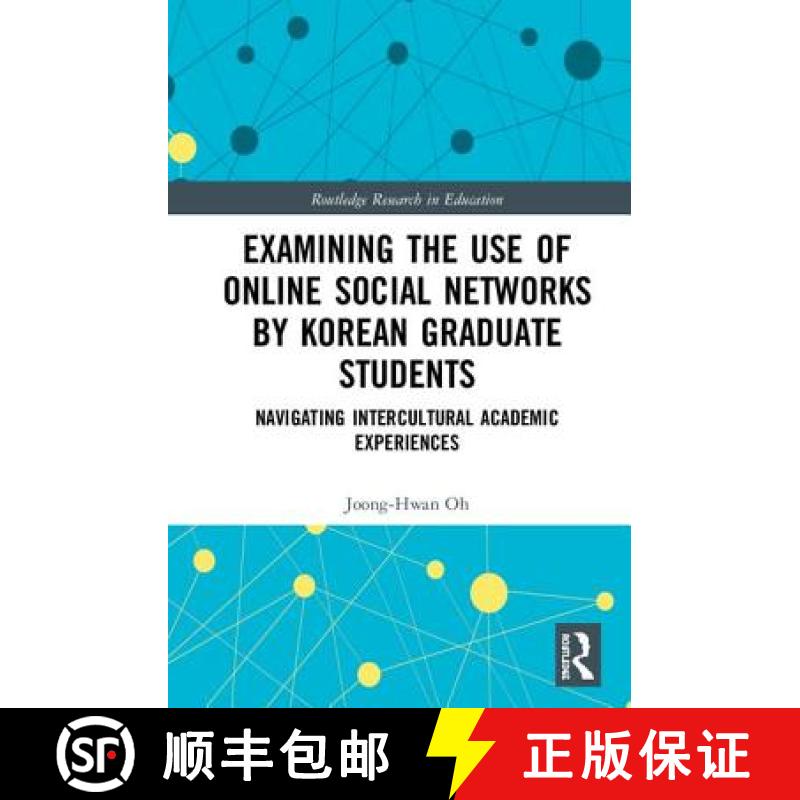 【3-4周达】Examining the Use of Online Social Networks by Korean Graduate Students : Navigating Inter... [9780367186227]