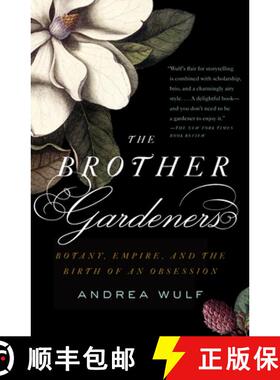 【3-4周达】The Brother Gardeners: A Generation of Gentlemen Naturalists and the Birth of an Obsession [9780307454751]