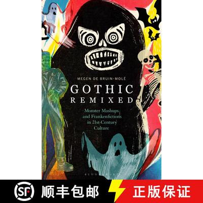 【3-4周达】Gothic Remixed: Monster Mashups and Frankenfictions in 21st-Century Culture [9781350234468]