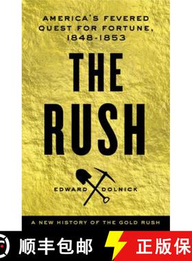 【3-4周达】The Rush: A New History of the Gold Rush - America's Fevered Quest for Fortune, 1848-1855 [9780316175685]