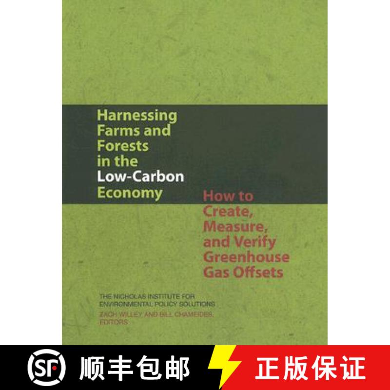 【3-4周达】Harnessing Farms and Forests in the Low-Carbon Economy: How to Create, Measure, and Verify... [9780822341680]