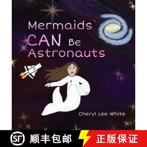 【3-4周达】Mermaids CAN Be Astronauts - A Picture Book to Inspire Readers to Achieve Their Dreams [9781916889569]