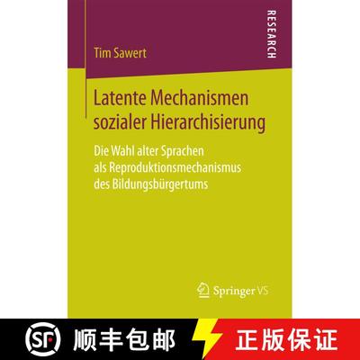 【3-4周达】Latente Mechanismen sozialer Hierarchisierung : Die Wahl alter Sprachen als Reproduktionsm... [9783658205768]