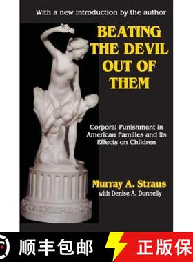 【3-4周达】Beating the Devil Out of Them : Corporal Punishment in American Children [9780765807540]