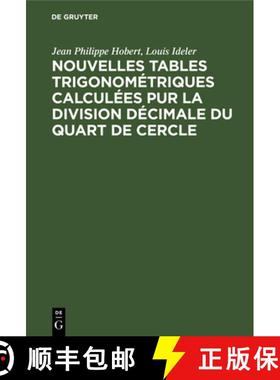 预订 Nouvelles tables trigonométriques calculées pur la division décimale du quart de cercle [9783112639115]
