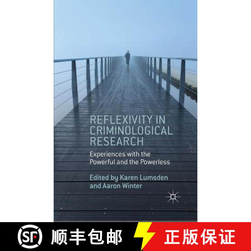 【3-4周达】Reflexivity in Criminological Research : Experiences with the Powerful and the Powerless [9781349478743]