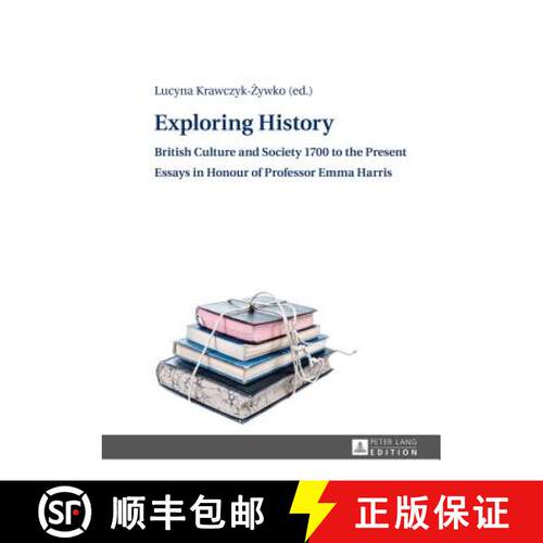 【3-4周达】精装 Exploring History : British Culture and Society 1700 to the Present - Essays in Honou... [9783631664919]