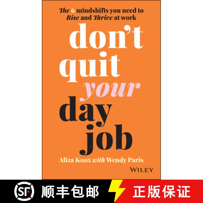 【3-4周达】Don't Quit Your Day Job: The 6 Mindshifts You Need to Rise and Thrive at Work: The 6 minds... [9780730396598]