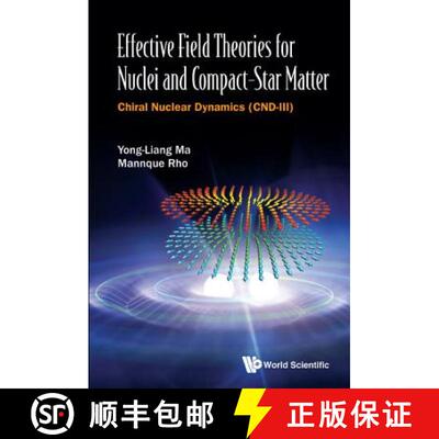 【3-4周达】Effective Field Theories for Nuclei and Compact-Star Matter: Chiral Nuclear Dynamics (Cnd-... [9789813273313]