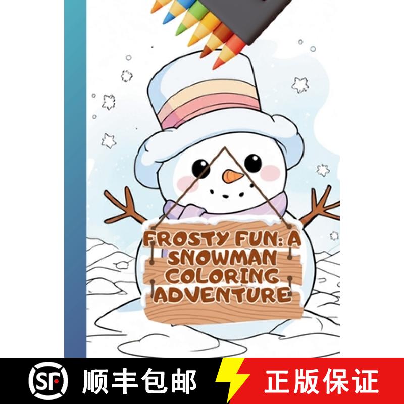 【3-4周达】Frosty Fun: A Snowman Coloring Adventure [9798348224745]