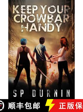 【3-4周达】Keep Your Crowbar Handy (the Crowbar Chronicles Book 1) [9781618683144]